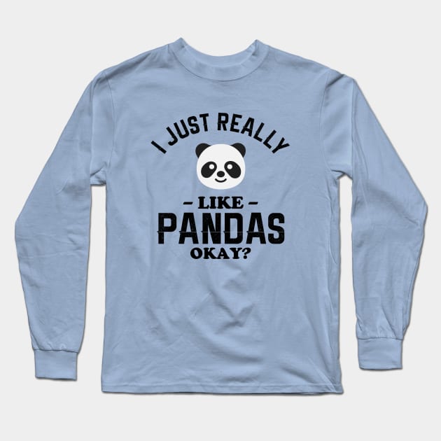 I Just Really Like Pandas Long Sleeve T-Shirt by NotoriousMedia